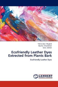 portada ecofriendly leather dyes extrected from plants bark (en Inglés)