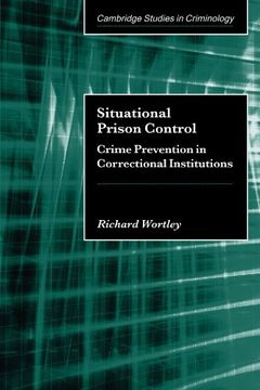 portada Situational Prison Control: Crime Prevention in Correctional Institutions (Cambridge Studies in Criminology) (in English)