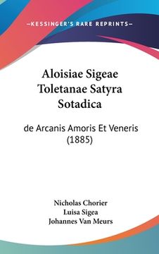 portada Aloisiae Sigeae Toletanae Satyra Sotadica: de Arcanis Amoris Et Veneris (1885) (en Latin)