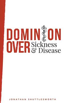 portada Dominion Over Sickness and Disease (en Inglés)