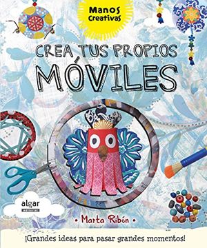 portada Crea tus Propios Móviles (in Spanish)