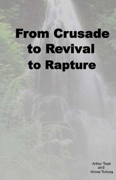 portada From Crusade to Revival to Rapture (en Inglés)