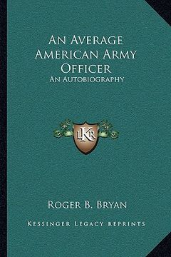 portada an average american army officer: an autobiography (en Inglés)