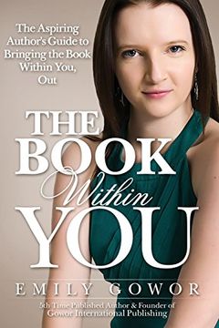 portada The Book Within You: The Aspiring Author's Guide to Bringing the Book Within You, Out