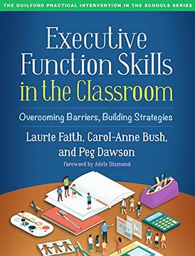 portada Executive Function Skills in the Classroom: Overcoming Barriers, Building Strategies (Guilford Practical Intervention in the School) (en Inglés)
