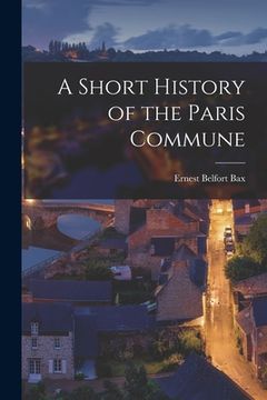 portada A Short History of the Paris Commune (en Inglés)