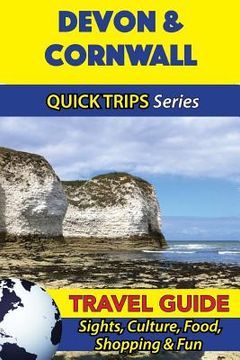 portada Devon & Cornwall Travel Guide (Quick Trips Series): Sights, Culture, Food, Shopping & Fun