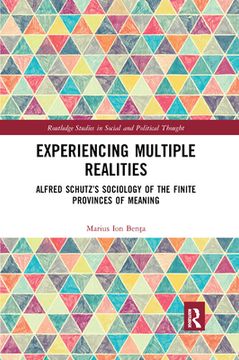 portada Experiencing Multiple Realities: Alfred Schutzs Sociology of the Finite Provinces of Meaning (Routledge Studies in Social and Political Thought) 