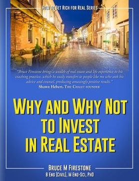 portada Why and Why Not to Invest in Real Estate: How to get rich for real (en Inglés)