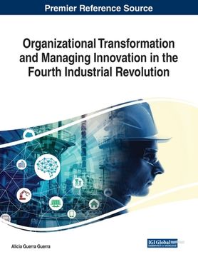portada Organizational Transformation and Managing Innovation in the Fourth Industrial Revolution (en Inglés)