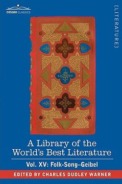 portada a library of the world's best literature - ancient and modern - vol. xv (forty-five volumes); folk-song-geibel (en Inglés)