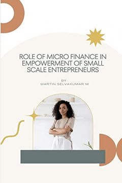 portada Role of Micro Finance in Empowerment of Small Scale Entrepreneurs (en Inglés)