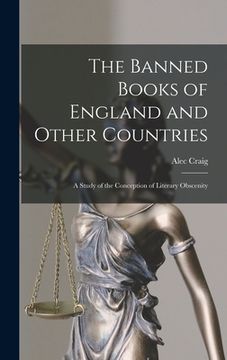 portada The Banned Books of England and Other Countries: a Study of the Conception of Literary Obscenity (en Inglés)