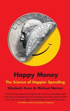 Happy Money: The Science of Happier Spending (en Inglés)