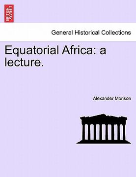 portada equatorial africa: a lecture. (en Inglés)