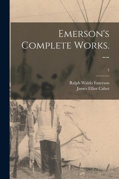 portada Emerson's Complete Works. --; 3 (en Inglés)