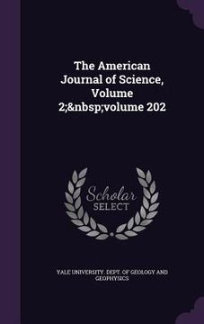 portada The American Journal of Science, Volume 2; volume 202