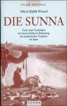 portada Die Sunna: Texte zum Verständnis der unverzichtbaren Bedeutung der prophetischen Tradition im Islam