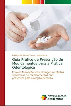portada Guia Prático de Prescrição de Medicamentos Para a Prática Odontológica: Formas Farmacêuticas, Dosagens e Efeitos Sistêmicos de Medicamentos não Prescritos Pelo Cirurgião Dentista
