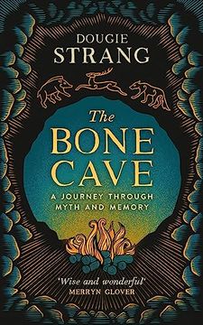 portada The Bone Cave: A Journey Through Myth and Memory (en Inglés)