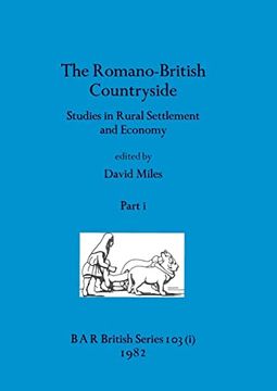 portada The Romano-British Countryside, Part i: Studies in Rural Settlement and Economy (Bar British) (en Inglés)