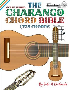 portada The Charango Chord Bible: Gceae Standard Tuning 1,728 Chords (Fretted Friends) (en Inglés)