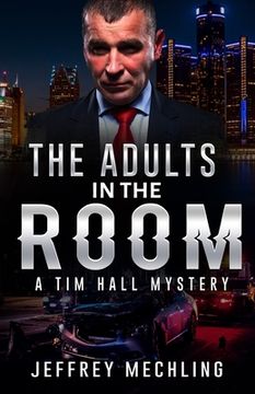 portada The Adults in the Room: A Tim Hall Mystery (en Inglés)