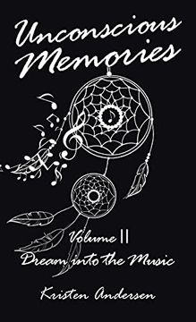 portada Unconscious Memories Volume ii: Dream Into the Music (in English)
