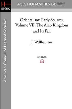 portada orientalism: early sources volume vii: the arab kingdom and its fall (in English)