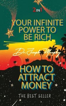 portada Your Infinite Power To Be Rich & How To Attract Money (in English)