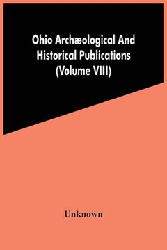 portada Ohio Archæological And Historical Publications (Volume Viii) (in English)