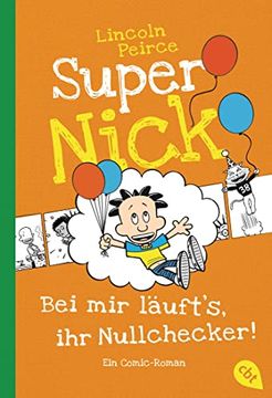 portada Super Nick - bei mir Läuft's, ihr Nullchecker! Ein Comic-Roman (Die Super Nick-Reihe, Band 7) (in German)