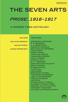 portada The Seven Arts (Prose: 1916-1917): A Modern Times Anthology (en Inglés)