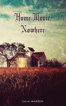 Libro Home Movie, Nowhere (en Inglés) De Julia Madsen - Buscalibre