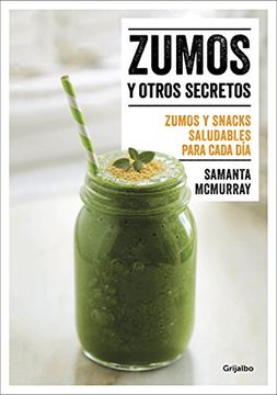 portada Zumos y Otros Secretos: Zumos y Snacks Saludables Para Cada día (Vivir Mejor)