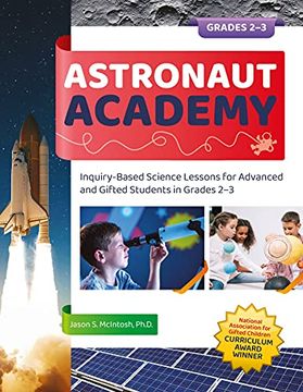 portada Astronaut Academy: Inquiry-Based Science Lessons for Advanced and Gifted Students in Grades 2-3 (en Inglés)