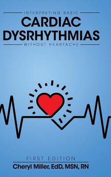 portada Interpreting Basic Cardiac Dysrhythmias Without Heartache (en Inglés)