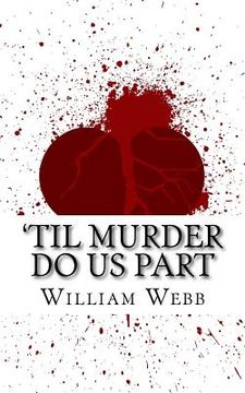 portada 'Til Murder Do Us Part: 15 Couples Who Killed (Volume 3) (en Inglés)