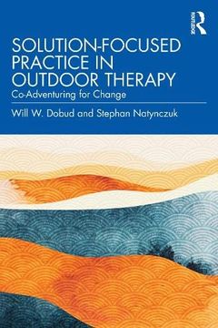 portada Solution-Focused Practice in Outdoor Therapy: Co-Adventuring for Change (en Inglés)