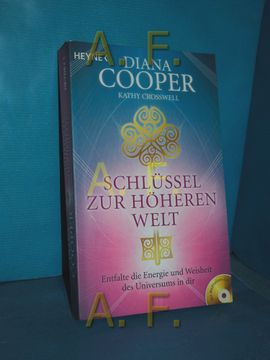 portada Schlüssel zur Höheren Welt: Entfalte die Energie und Weisheit des Universums in dir (Ohne cd) Diana Cooper , Kathy Crosswell (in German)