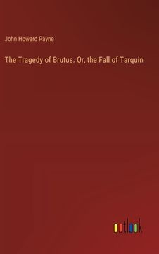 portada The Tragedy of Brutus. Or, the Fall of Tarquin