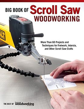 portada Big Book of Scroll Saw Woodworking (Best of SSW&C): More Than 60 Projects and Techniques for Fretwork, Intarsia & Other Scroll Saw Crafts (The Best of Scroll Saw Woodworking & Crafts) (en Inglés)