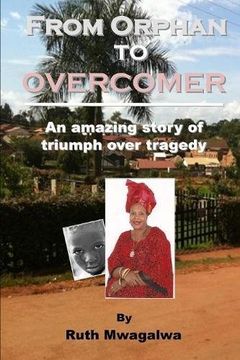portada From Orphan to Overcomer: The Amazing Story of Triumph Over Tragedy