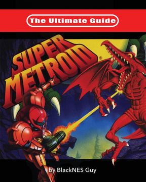 portada The Ultimate Guide to Super Metroid (en Inglés)