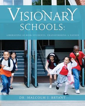 portada Visionary Schools: Liberating At-Risk Students, Transforming a Nation (en Inglés)