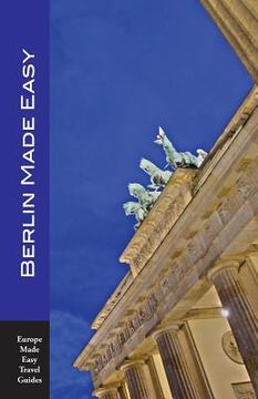 portada Berlin Made Easy: Walks and Sights of Berlin (Europe Made Easy Travel Guides) (en Inglés)