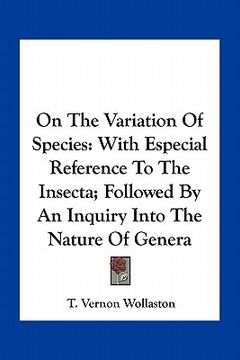 portada on the variation of species: with especial reference to the insecta; followed by an inquiry into the nature of genera