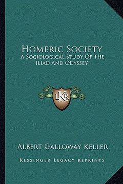 portada homeric society: a sociological study of the iliad and odyssey (en Inglés)