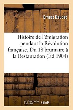 portada Histoire de l'émigration pendant la Révolution française. Du 18 brumaire à la Restauration (French Edition)