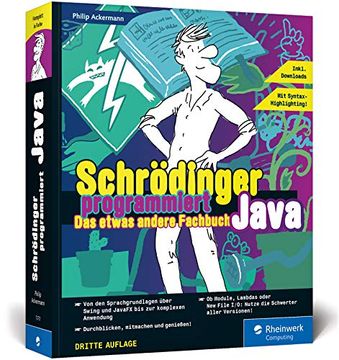 portada Schrödinger Programmiert Java: Das Etwas Andere Fachbuch. Durchstarten mit Java und Richtig Viel Spaß! Für Einsteiger, Umsteiger und Code-Fans. (en Alemán)